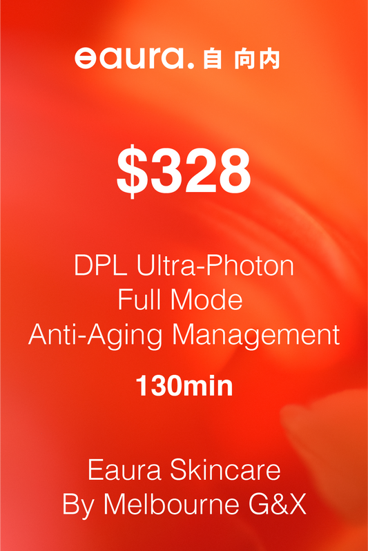 「130min」DPL Ultra-Photon Full Mode Anti-Aging Management By Melbourne Eaura Skincare
